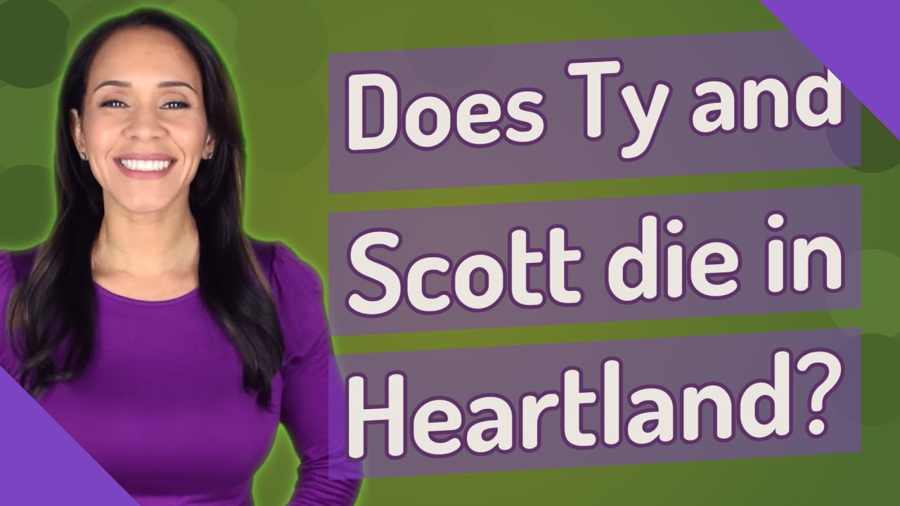 Does Ty and Scott die in Heartland? YouTube