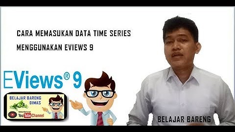 (Video Lama) Cara Memasukan Data Time Series di Eviews 9