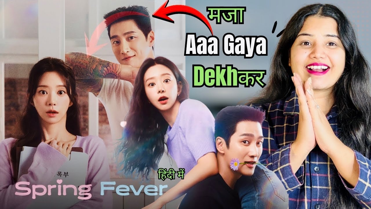 Spring Fever Korean Drama Review | New Kdrama In Hindi 
