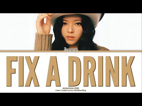 Jeongyeon (정연) “Fix A Drink” Color Coded Lyrics Han/Rom/Eng