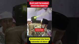 Download Lagu BUIH JADI PERMADANI | GUS AZMI #shorts MP3