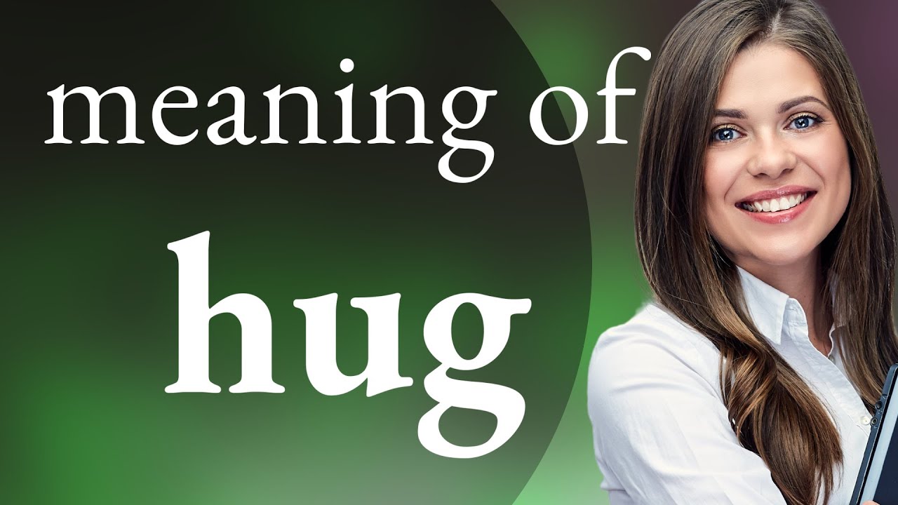 Hug definition of HUG YouTube