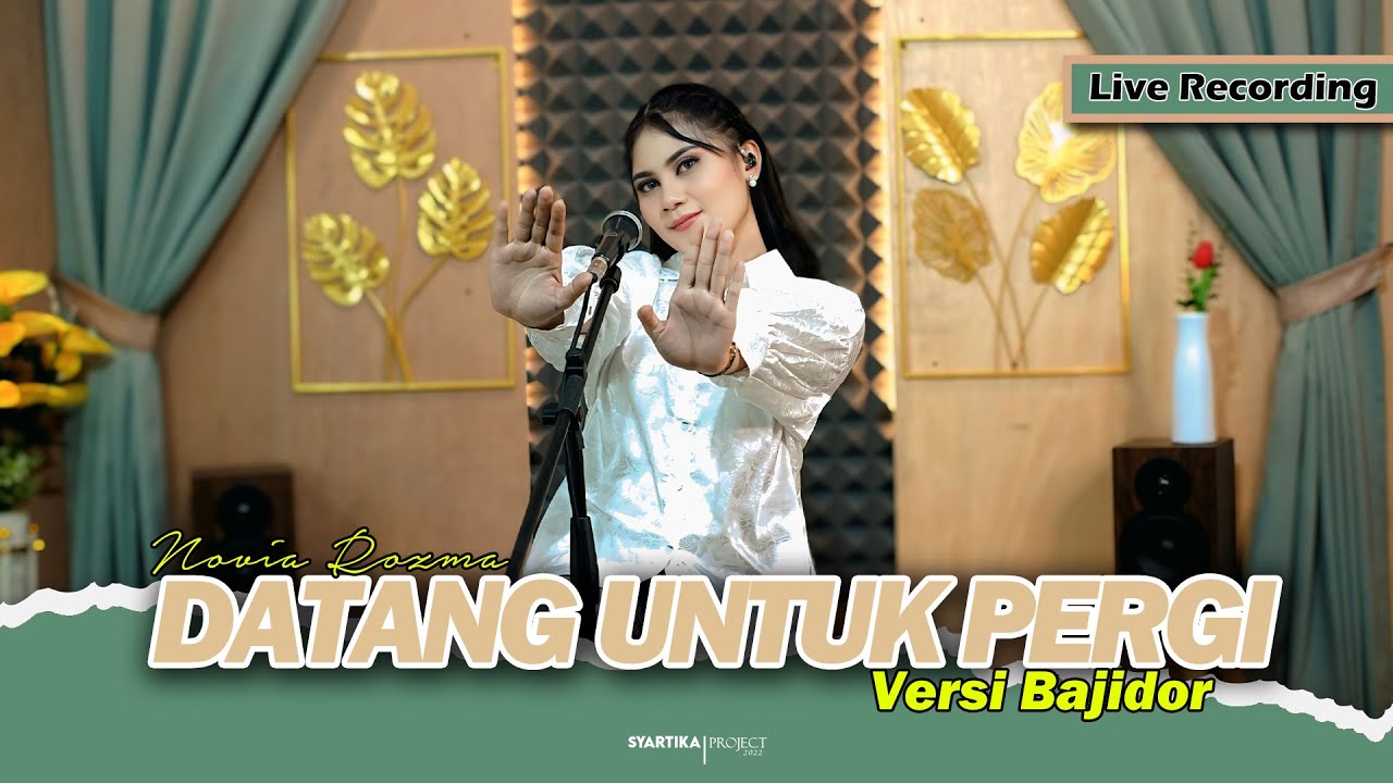 DATANG UNTUK PERGI - NOVIA ROZMA // VERSI BAJIDOR