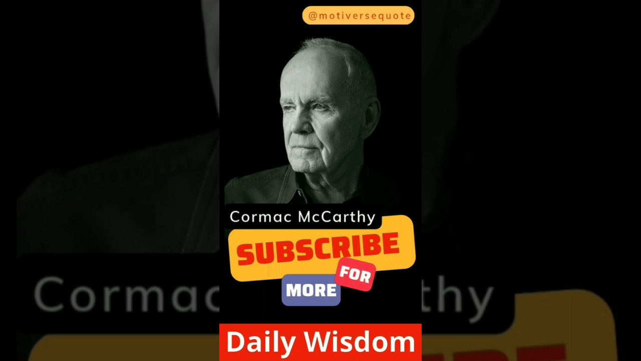 Keep the Inner Fire Burning: Cormac McCarthy's Advice on Persistence and Overcoming Adversity
