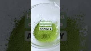 How Matcha Can Reduce Anxiety