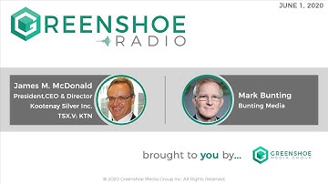 Mark Bunting Interviews Jim McDonald, President & CEO of Kootenay Silver on Greenshoe Radio