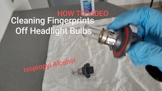 Cleaning headlight bulbs that have fingerprints on glass