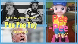 Trump Is Nuts! Hillary Lies! Pee Pee Toy Assault! RSU Podcast Ep. 195