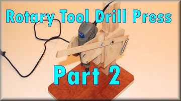 Making A Rotary Tool Drill Press, Part 2