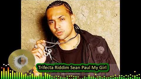 Trifecta Riddim Sean Paul My Girl