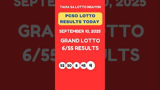 GRAND LOTTO 6/55 DRAW RESULTS TODAY SEPTEMBER 10, 2025