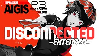 Persona 3 Reload Ost  Disconnected extended
