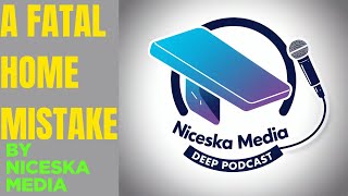 DEEP DIVE PODCAST: ANOTHER FATAL HOME MISTAKE