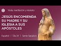 24 de octubre. Visita al Santo Sepulcro Reflexión sobre Jesús encomienda a su Madre y su Iglesia.