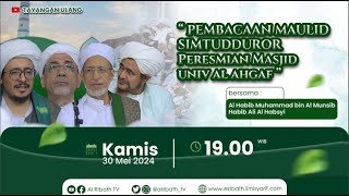 TAYANGAN ULANG I PEMBACAAN MAULID SIMTUDDUROR PERESMIAN MASJID RIYADHUL JANNAH UNIVERSITAS AL AHGAF