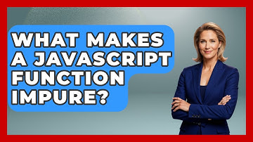 What Makes A JavaScript Function Impure? - JavaScript Toolkit