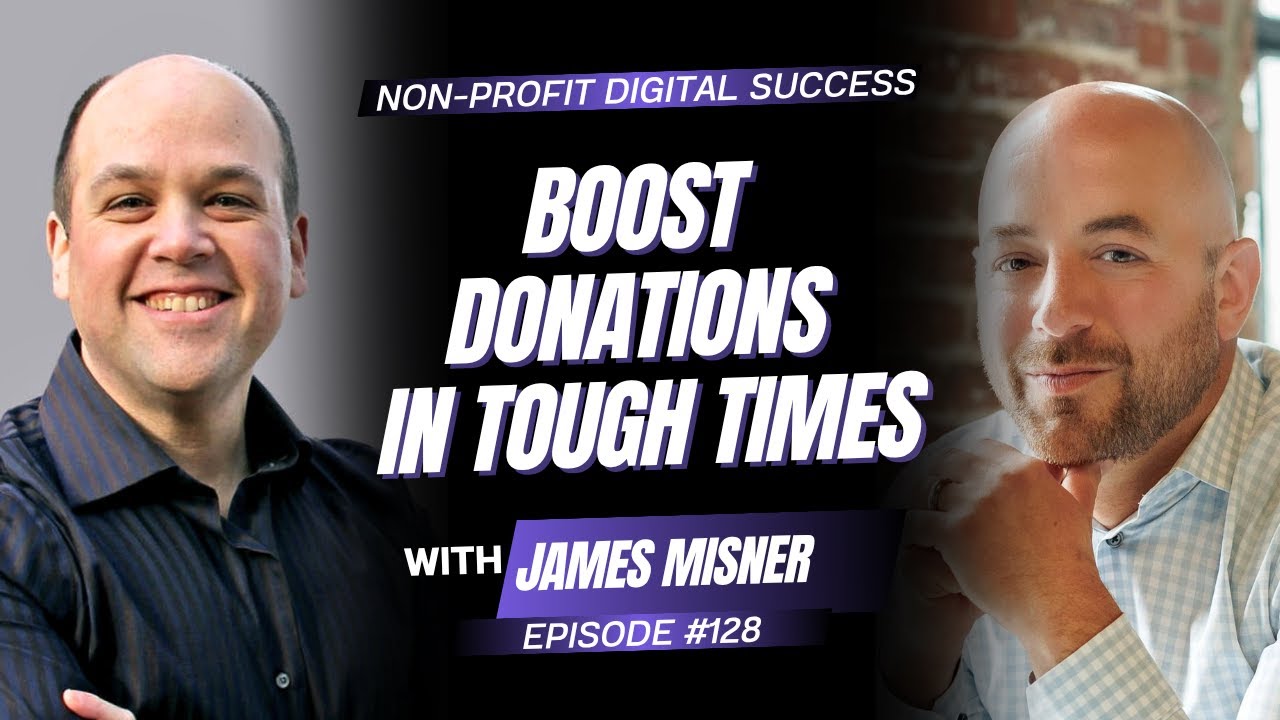 128 - Boost #Donations in Tough Times with James Misner