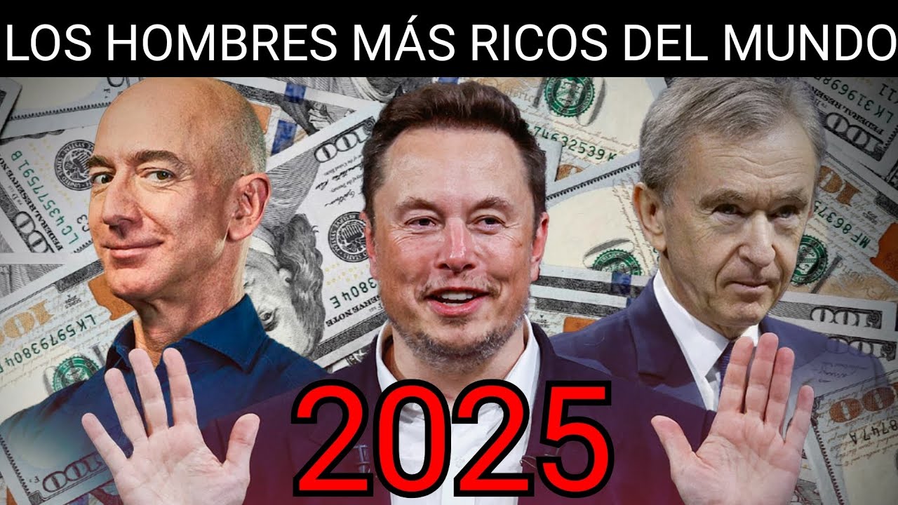 LOS 10 HOMBRES MÁS RICOS DEL MUNDO 2025 - YouTube