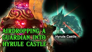 Airdropping a Guardian Stalker into Hyrule Castle - The Legend of Zelda: Breath of the Wild