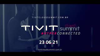 TIVIT Cloud Summit | Hyper Connected