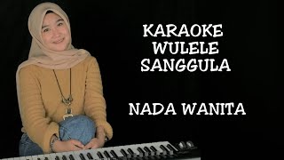 Download Lagu KARAOKE WULELE SANGGULA BY ARINDI PUTRY MP3