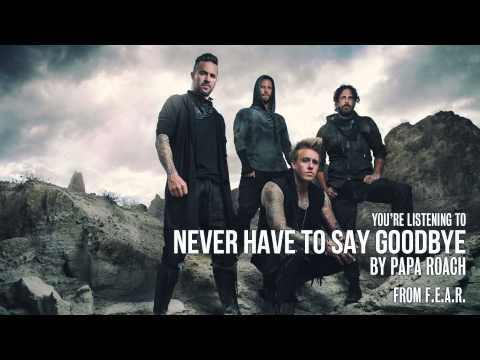 Papa Roach (+) Never Have To Say Goodbye