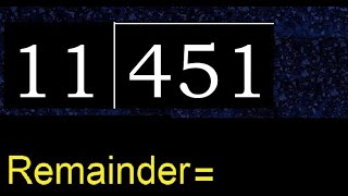 Divide 451 by 11 , remainder  . Division with 2 Digit Divisors . How to do
