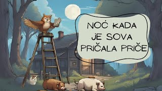 Noć kada je sova pričala priče 🦉- Priča za miran san 🌙