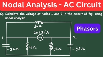 Nodal Analysis | AC Circuit | Sinusoidal Steady State Analysis | Phasors | Electrical Engineering