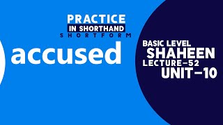 Short Form Practice in Shorthand  accused  Unit- 10, Lecture- 52 | @Shaheen Shorthand