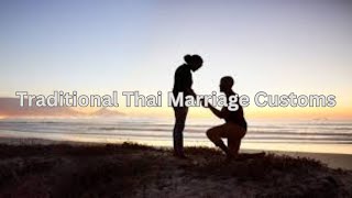 Exploring Traditional Thai Marriage Customs: Values, Roles, and Ceremonies