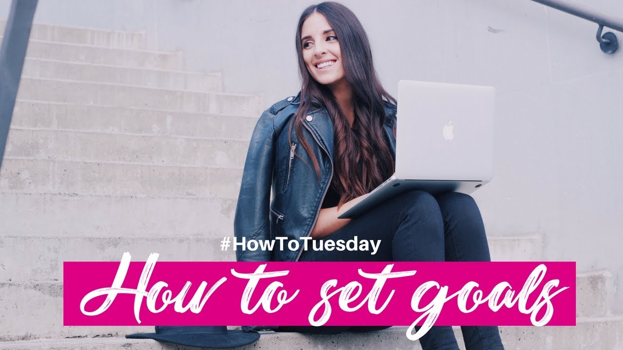 HOW TO SET GOALS FOR 2018 AND ACTUALLY ACHIEVE THEM + MY GOALS - YouTube