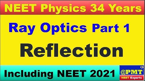 NEET previous 34 years Questions Explained/Ray Optics Part 1/ Reflection