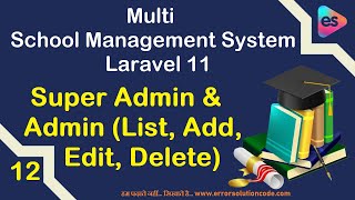 Super Admin & Admin (List, Add, Edit, Delete) Laravel 11 | Multi School Management System Laravel 11
