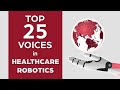 Top 25 Voices in Healthcare Robotics
