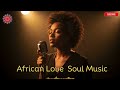The Sound of Her Love Story | African Soul &amp; Emotional Harmony