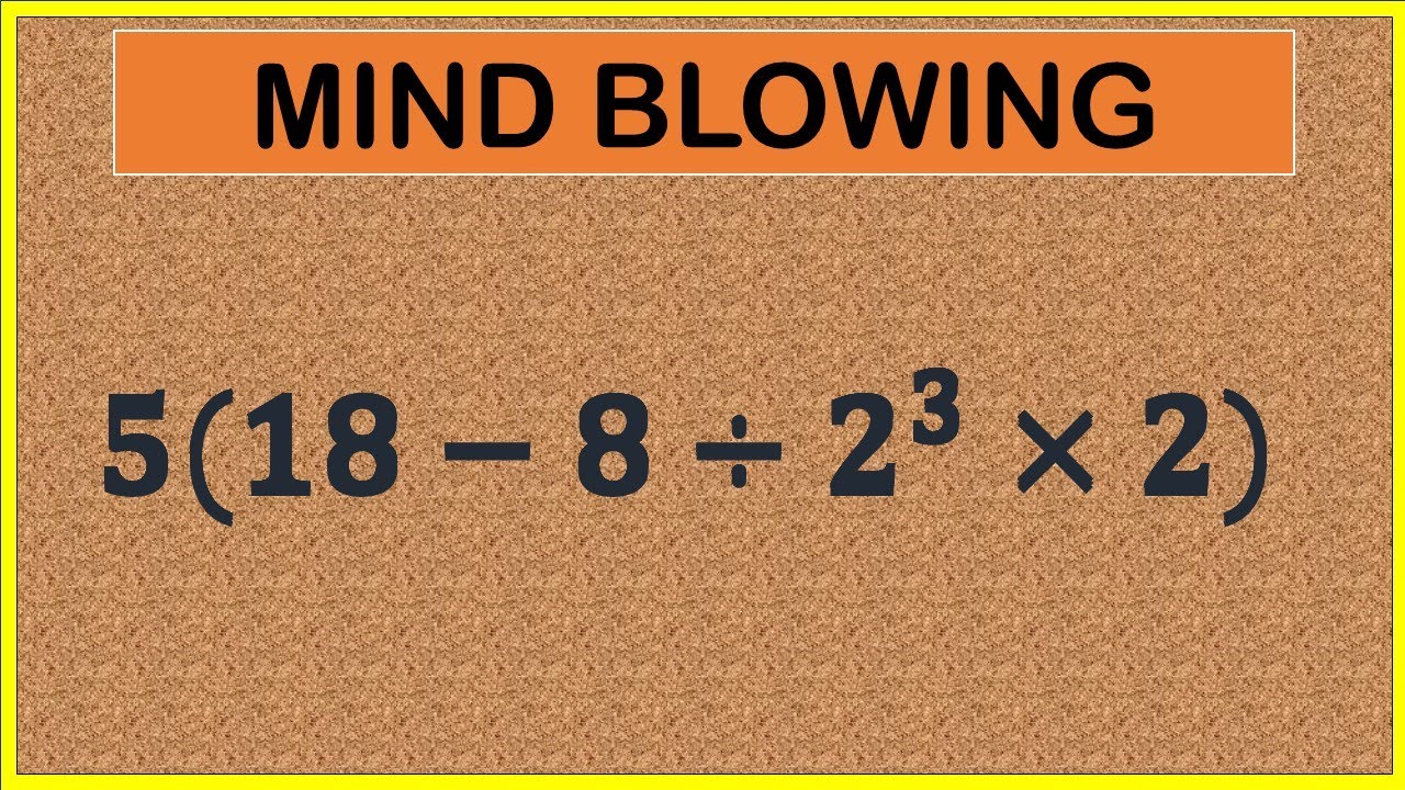 5 18 8 Divided By 2 Cubed Times 2 Many Will Fail This Basic Math 5-18-8-divided-by-2-cubed-times-2-many-will-fail-this-basic-math
