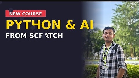 Launching of new course Python and AI (Machine Learning, Deep Learning & Transformers) from Scratch 
