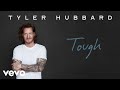 Tyler hubbard  tough official audio