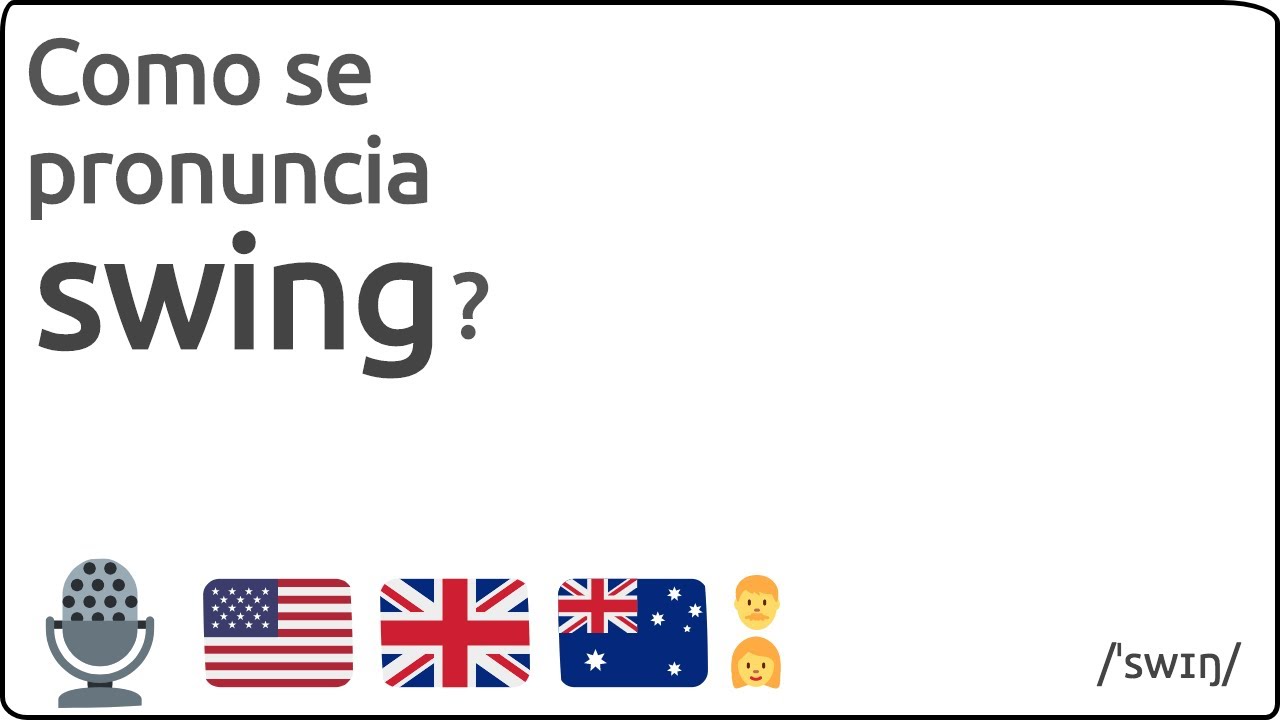 Como se pronuncia swing en ingles 🇺🇸 🇬🇧 🇦🇺 - YouTube