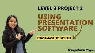 L3P2 Toastmasters Speech | Using Presentation Software, Elective Project |Pathway Dynamic Leadership