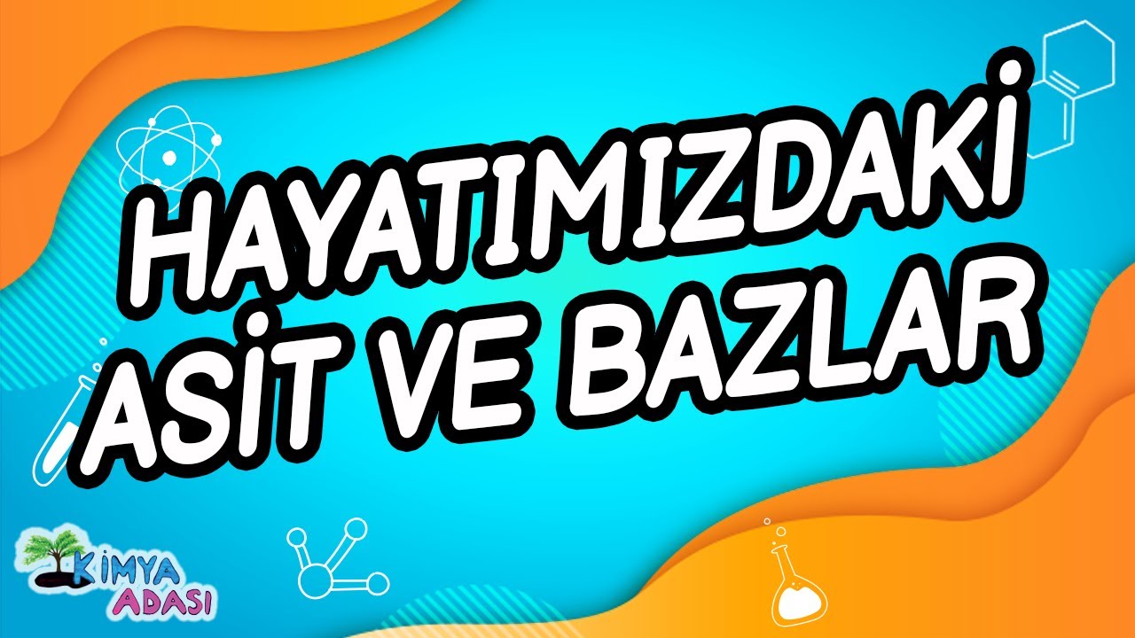 I4 - HAYATIMIZDAKİ ASİT VE BAZLAR
