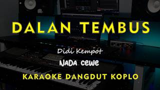 Download Lagu DALAN TEMBUS // Didi kempot // KARAOKE DANGDUT KOPLO NADA CEWE ( FEMALE ) MP3