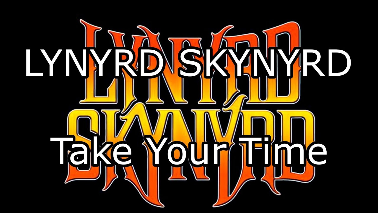 LYNYRD SKYNYRD - Take Your Time (Lyric Video) - YouTube