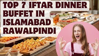 Best Iftar dinner buffet in Islamabad Rawalpindi | Iftari places in Islamabad Rawalpindi