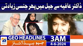 Big News Related Dr. Aafia Siddiqui | Geo News at 3 AM Headlines | 4th June 2024