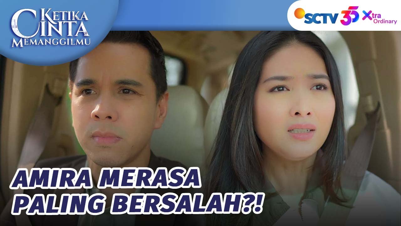 Amira Salahkan Dirinya Atas Hilangnya Dirga?! | Ketika Cinta Memanggilmu -  Episode 207