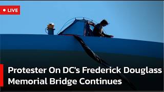 🔴LIVE: Protester On DC's Frederick Douglass Memorial Bridge Continues | AC1S