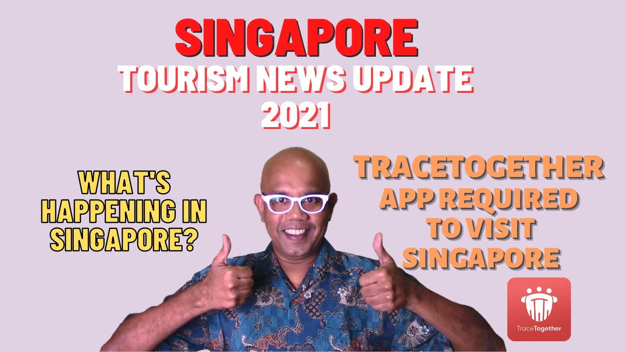 Singapore Tourism News | TraceTogether App Required To Visit Singapore