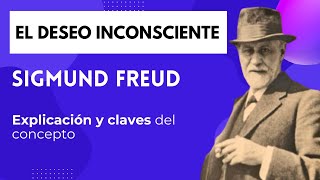 El Deseo Inconsciente Según Freud Explicación